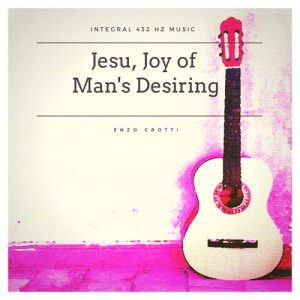Jesu Joy of Man's Desiring - 432 Hz